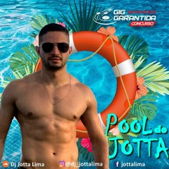 #06 DJ Jotta Lima - Concurso GIG GARANTIDA - Tema "POOL PARTY"