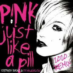P!nk - Just Like A Pill (Stephen Jusko & DJ Blacklow 2020's Being A Little Bitch Remix)
