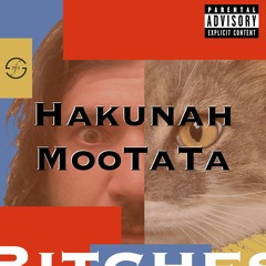 Hakunah MooTaTa Bitches - RFS