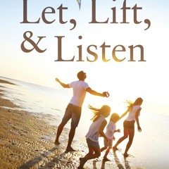 Audiobook Let, Lift, & Listen: A Timeless Framework for Effective, Guilt-Free Parenting