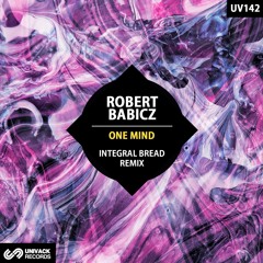 Robert Babicz - One Mind (Integral Bread Remix) [Univack]