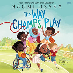 [Read] PDF 💑 The Way Champs Play by  Naomi Osaka,Naomi Osaka,HarperAudio KINDLE PDF