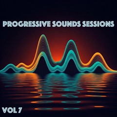 Progressive Sounds Sessions Vol.7
