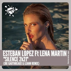 Esteban Lopez Feat Lena Martin - Silence (Joe Gauthreaux & Leanh Remix)