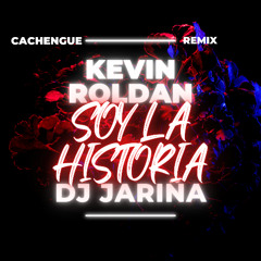 Soy la Historia - Kevin Roldan (DJ JARIÑA Remix)