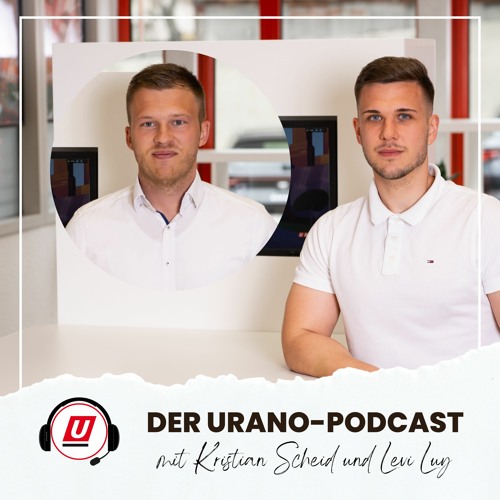 URANO-Podcast mit den Junior Sales Managern Levi Luy und KristianScheid