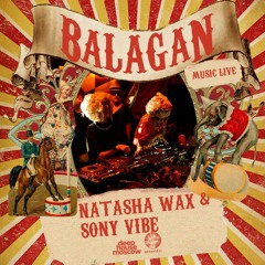 Natasha Wax & Sony Vibe ‒ Live DJ Set At Balagan / Gazgolder Club / 18.08.2023