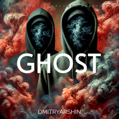 DmitryArshin - Ghost [Iparallels Records]