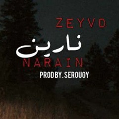 - ZEYVD _ NARAIN (PROD BY @Serougy)