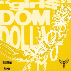 Dom Dolla - Girl$ (TROPHIES Remix)