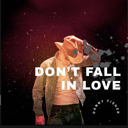Don’t Fall In Love