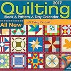 READ KINDLE 💔 Quilting Block & Pattern-a-Day 2017 Calendar by Debby Kratovil [EBOOK