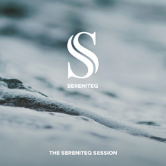 The Sereniteq Session #010 | Organic House Mix with NAASA, Khen, PROFF & more