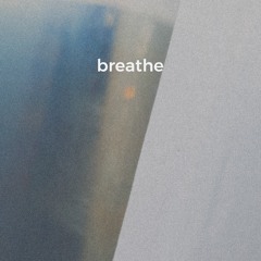 breathe