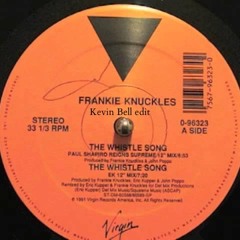 Franky Knuckles - The Whistle Song (Kevin Bell edit)
