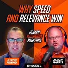 Creative That Converts – Why Speed and Relevance Win | The Modern Automotive Marketing Podcast EP. 2