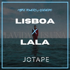 Quevedo, Myke Towers - Lisboa x Lala (Jotape Mashup) [FREE DOWNLOAD]
