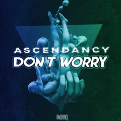 AscenDancy - Don't Worry (Extended Mix)