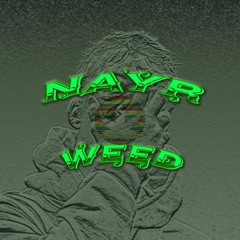 Nayr Weed