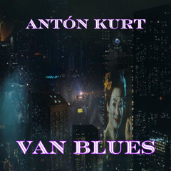 Anton Kurt-Van blues