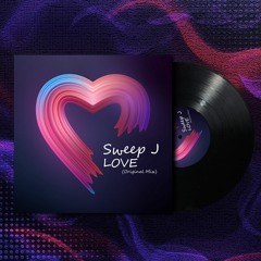 Sweep J - Love (Original Mix)