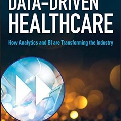 Get PDF Data-Driven Healthcare: How Analytics and BI are Transforming the Industry (Wiley and SAS Bu