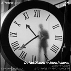 Do Not Disturb w/ Mark Roberts (*Acton) - 04-Jun-24