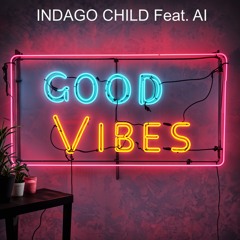 Good vibes (feat. AI)