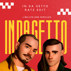 J. Balvin, Skrillex - In Da Getto [ Ratz Edit ]