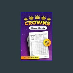 {READ/DOWNLOAD} 🌟 Crowns Score Sheets: 150 Travel-Size Pages, 5x8 inches, Date & Totals Spaces, Th