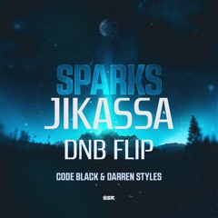 Code Black & Darren Styles - Sparks [JIKASSA DNB FLIP]
