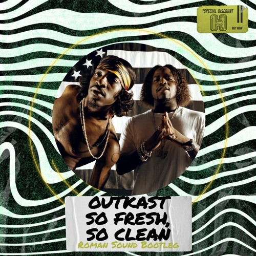 Stream OutKast - So Fresh, So Clean (Roman Sound Bootleg) FREE DOWNLOAD by  Hooked On Music | Listen online for free on SoundCloud