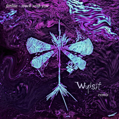 Ferlite - stuck with you (wyisit remix)