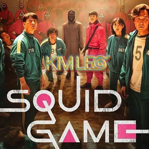 Stream Squid Game ( Kim Leo Mixmash )Trò Chơi Con Mực *Free Download* By Dj  Kim Leo ☑️ | Listen Online For Free On Soundcloud