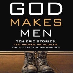 ⭿ READ [PDF] ⚡ How God Makes Men: Ten Epic Stories. Ten Proven Princip