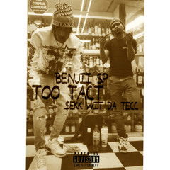 TOO TACT - SEKKWITDATECC x BENJII SP