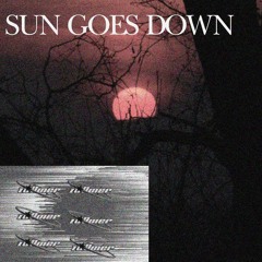 SUN GOES DOWN [CLIP]