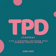 TPD (taped) #28 Live @ Extrema Outdoor 2025 (Aperol Spritz Stage)