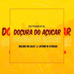 Doçura do açúcar - Dalmo no beat & Jotam M Straga (O BEAT) .mp3