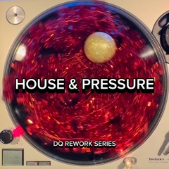 House & Pressure (Dennis Quin Rework Series)