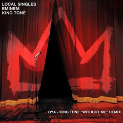 Local Singles, Eminem - Oya (King Tone "Without Me" Remix)