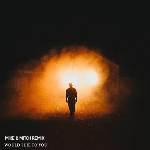 Nico Santos - Would I Lie To You (Mike & Mitch Remix)