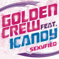 Golden Crew (Feat. Icandy) - Sexyfied (Elias B. Extended Remix - VO)