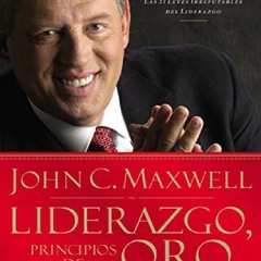 PDF/READ/DOWNLOAD Liderazgo, principios de oro: Las lecciones que he aprendido de una vida de lid