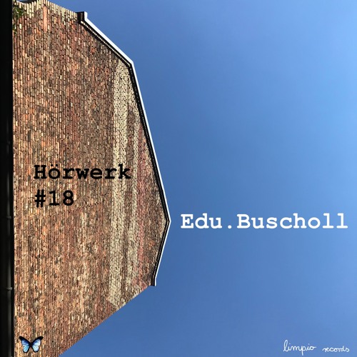 #018: Edu.Buscholl  - Hörwerk mit 𝓛impio 𝓡ecords