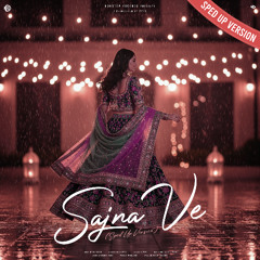 Sajna Ve (Sped Up Version)