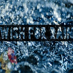 Wish For Rain (Extended Version) by J. Ry