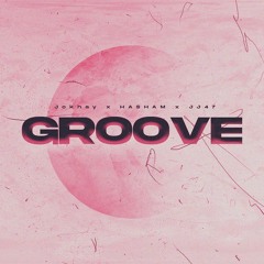 GROOVE  Jokhay  HASHAM  JJ47 Official Audio