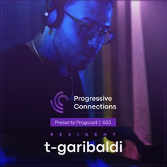 t-garibaldi | Progressive Connections #033