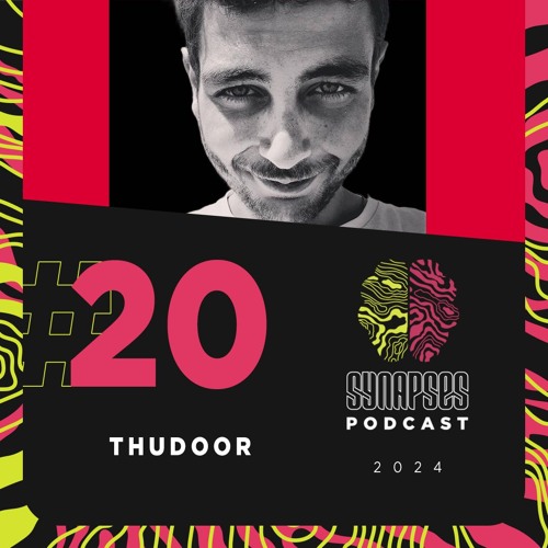 Thudoor  - Synapses Podcast 20/2024